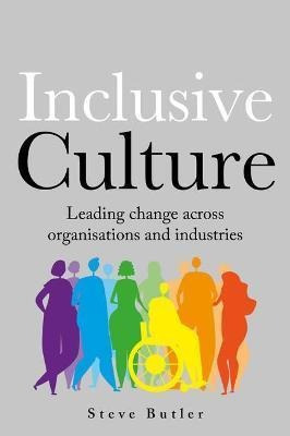 Libro Lnclusive Culture : Leading Change Across Organisat...