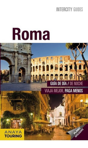 Guia De Turismo - Roma - Intercity Guides - Anaya, De Anaya. Editorial Anaya Touring En Español