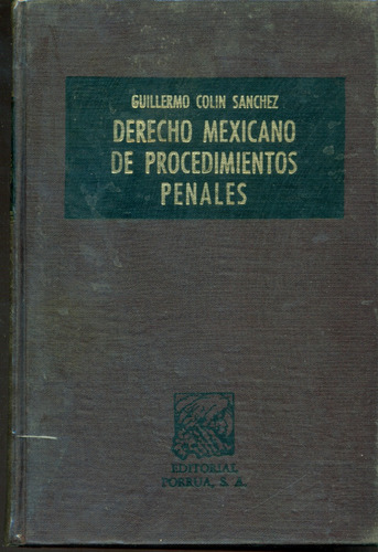 Derecho Mexicano De Procedimientos Penales // G. Colin Schz.