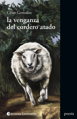 La Venganza Del Cordero Atado - Cesar Gonzalez - Libro Nuevo