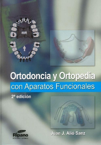 Libro Ortodoncia Y Ortopedia Con Aparatos Funcionales De Jua