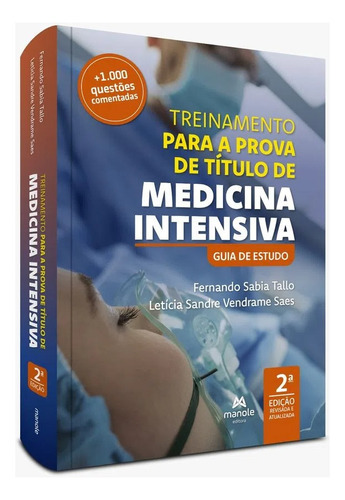 LIVRO: TREINAMENTO PARA A PROVA DE TÍTULO DE MEDICINA INTENSIVA, de Fernando Sabia Tallo, Letícia Sandre Vendrame Saes., vol. 1. Editora Manole LTDA, capa mole em português, 2023