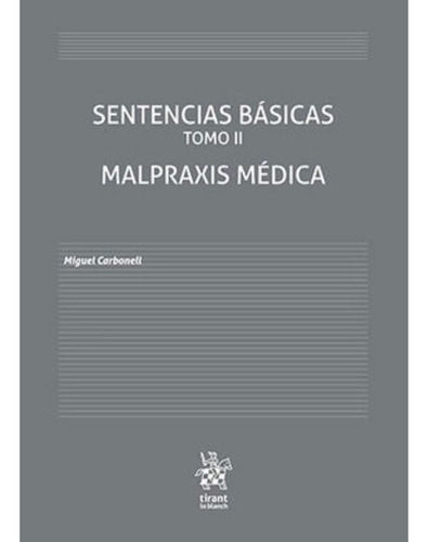 Sentencias Básicas Tomo Ii.  Malpraxis Médica + Lectura Gratis En La Nube, De Carbonell, Miguel. Editorial Tirant Lo Blanch En Español