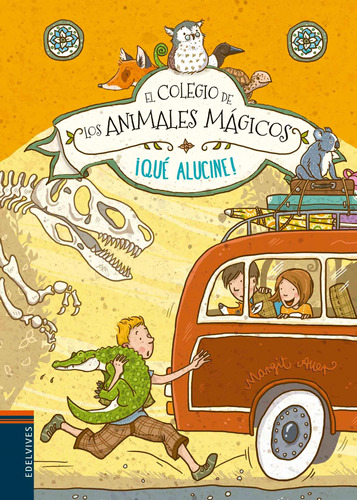 Libro Que Alucine - Colegio De Los Animales Mágicos