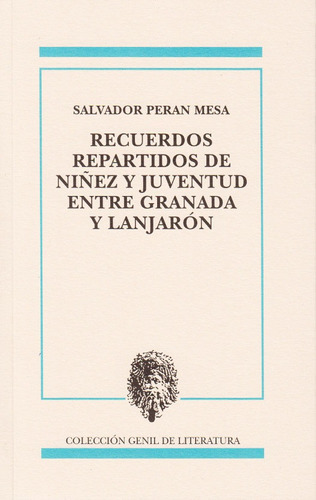 Recuerdos Repartidos De Nuiãâez Y Juventud Entre Granada Y L, De Salvador Peran Mesa. Editorial Publicaciones De Diputacion Provincial De Granada, Tapa Blanda En Español