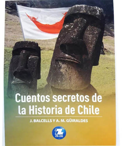 Cuentos Secretos De La Historia De Chile - Zig Zag