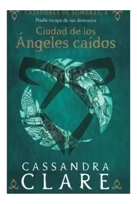 Cazadores De Sombras 4. Ciudad De Los Ángeles Caídos - Cassa
