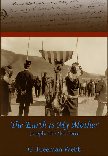 The Earth Is My Mother, De Webb, G. Freeman. Editorial Lulu Pr, Tapa Dura En Inglés