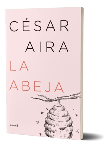 La Abeja (ne) De César Aira - Emecé