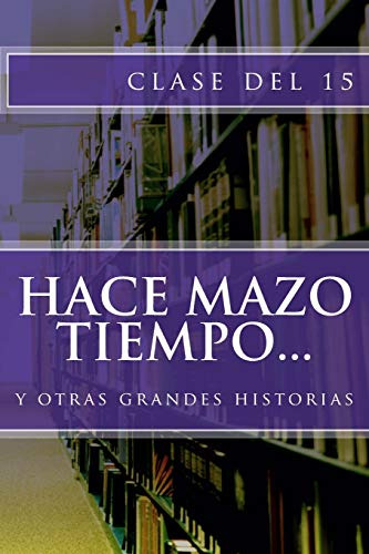 Hace Mazo Tiempo  Y Otras Grandes Historias