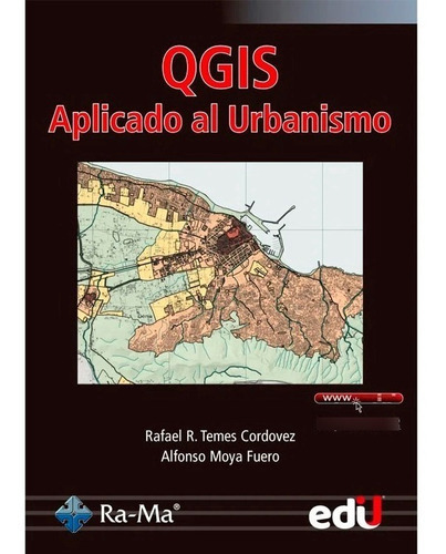 Qgis Aplicado Al Urbanismo, De Rafael R. Temes Cordovez | Alfonso Moya Fuero. Editorial Ediciones De La U, Tapa Blanda En Español, 2021