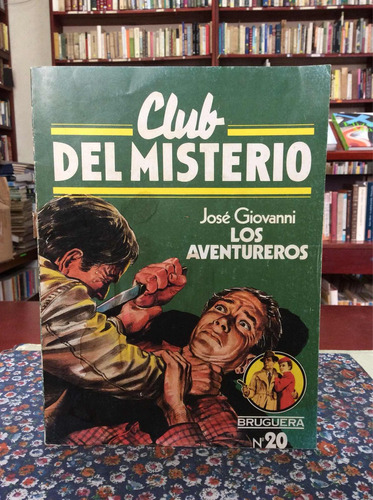 Los Aventureros Por José Giovanni Club Del Misterio No 20