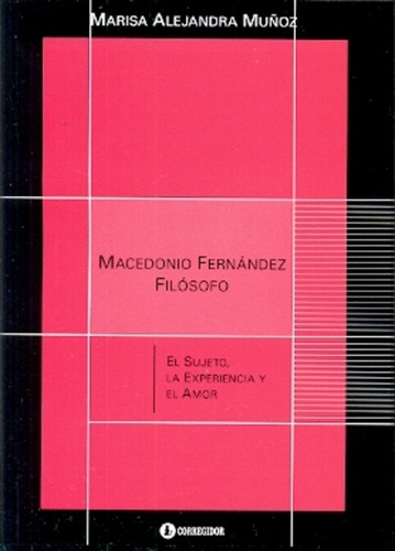 Macedonio Fernandez Filosofo. El Sujeto, La Experi 1a - Mari