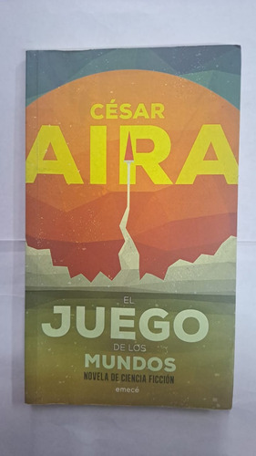 El Juego De Los Mundos-césar Aira-ed:emecé-libreria Merlin