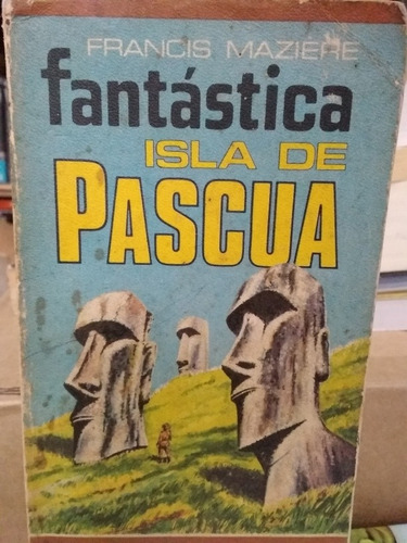 Fantástica Isla De Pascua- Francis Maziere