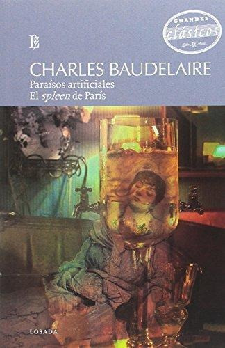 Paraisos Artificiales / El Spleen De Paris - Baudelaire, Cha