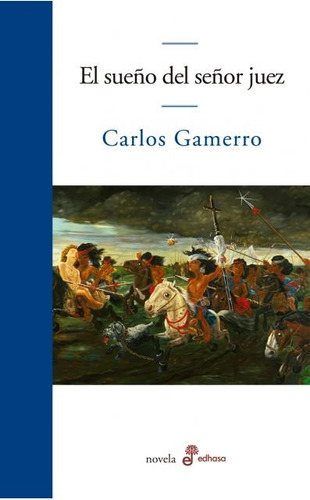 El Sueño Del Señor Juez - Gamerro Carlos