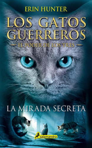 Los Gatos Guerreros: El Poder De Los Tres- La Mirada Secreta