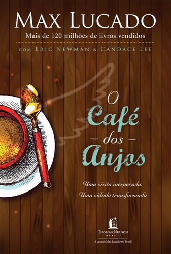 O café dos anjos: Uma visita inesperada : Uma cidade transformada, de Lucado, Max. Vida Melhor Editora S.A, capa mole em português, 2015