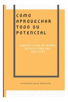 Comprar Libro: Cómo Aprovechar Todo Su Pontencial: Conozca Lo Que De