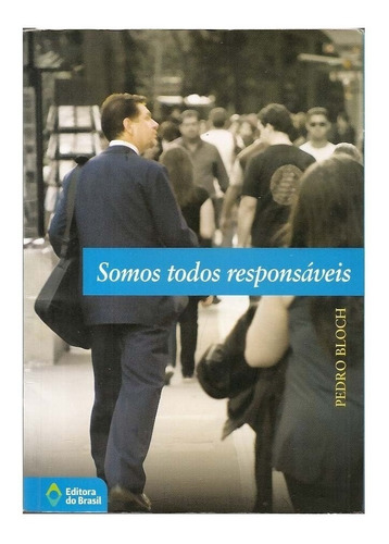 Somos Todos Responsáveis - Pedro Bloch