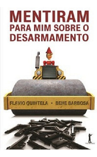 Mentiram Para Mim Sobre O Desarmamento, De Quintela, Flavio. Editora Vide Editorial, Capa Mole Em Português