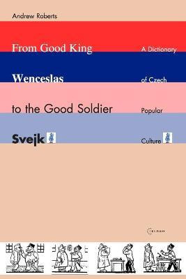 Libro From Good King Wenceslas To The Good Soldier Svejk ...