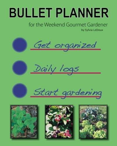 Bullet Planner For The Weekend Gourmet Gardener