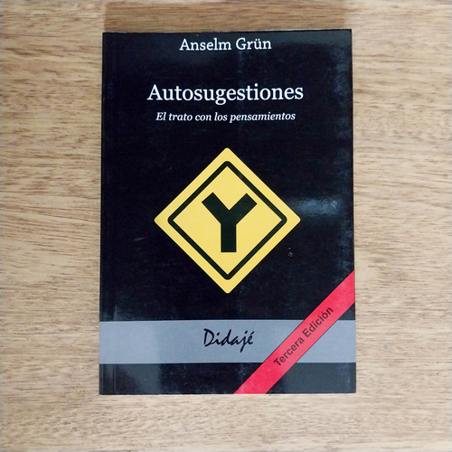 Autosugestiones. El Trato Con Los Pensamientos. Anselm Grün 