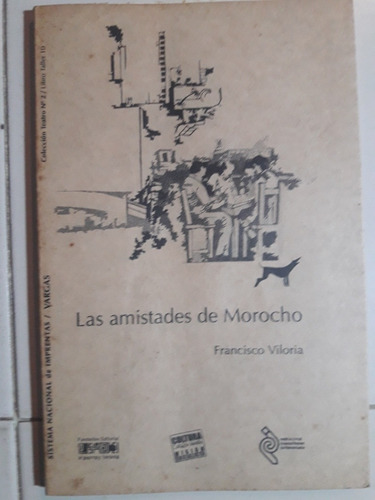 Las Amistades De Morocho. Por: Francisco Viloria. 