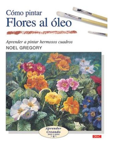 Libro Como Pintar Flores Al Oleo