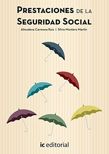 La Seguridad Social 2 : prestaciones de la Seguridad Social, de Almudena Carmona Ruiz. IC Editorial, tapa blanda en español, 2015