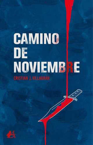 Camino De Noviembre, De Villagrán, Cristian J. Editorial Adarve, Tapa Blanda En Español