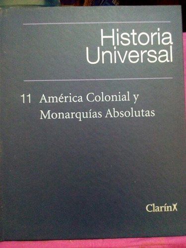 Historia Universal Tomo 11 América Colonial / Clarín