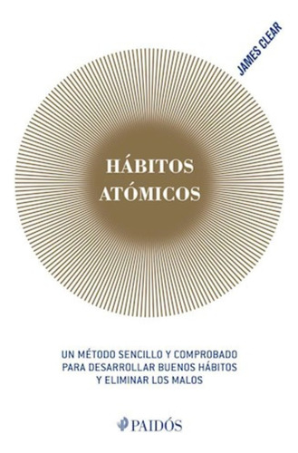 Habitos Atomicos - James Clear - Paidos Libro *