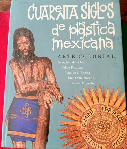Libro: Cuarenta Siglos De Plástica Mexicana