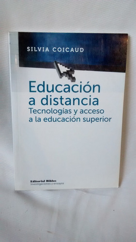 Educacion A Distancia Silvia Coicaud  Ed. Biblos