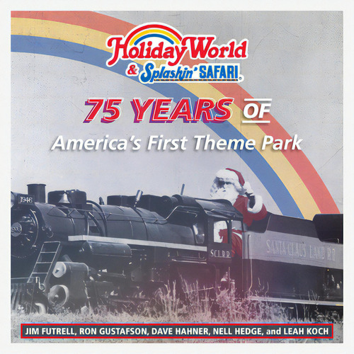 Holiday World & Splashin' Safari: 75 Years Of America's First Theme Park, De Futrell, Jim. Editorial Quarry Books, Tapa Dura En Inglés