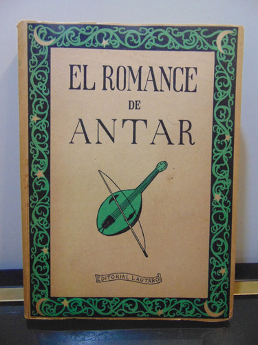 Adp El Romance De Antar Gustave Rouger /ed Lautaro 1943 Bsas