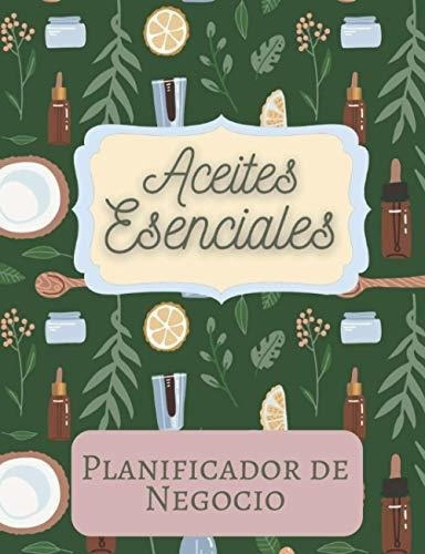 Mis Aceites Esenciales - Planificador De Negocio..., de Salud y Vida, C. Editorial Independently Published en español