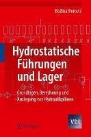 Hydrostatische Fuhrungen Und Lager : Grundlagen, Berechnu...