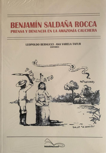 Benjamín Saldaña Rocca: Prensa Y Denuncia En La Amazonía Cau