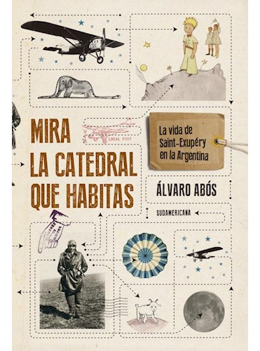 Libro Mira La Catedral Que Habitas La Vida De Saint-exupery