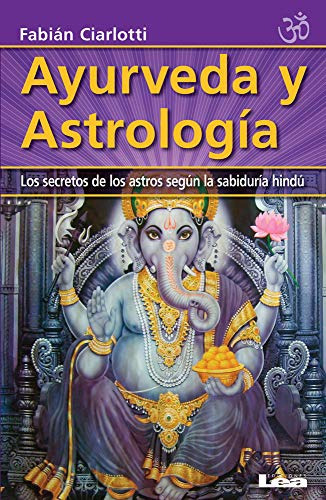 Ayurveda Y Astrologia, De Fabian Ciarlotti. Editorial Ediciones Lea, Tapa Blanda En Español