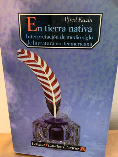 En Tierra Nativa Kazin Alfred · Fondo De Cultura Económica