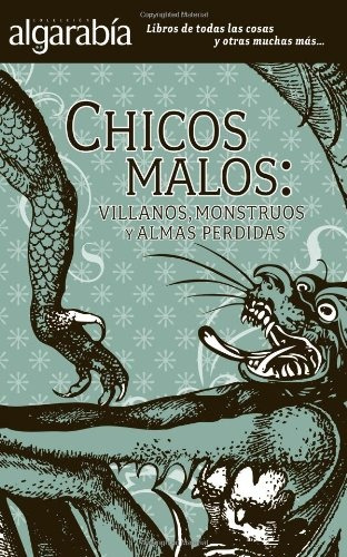 Chicos Malos: Villanos, Monstruos Y Almas Perdidas - Varios 