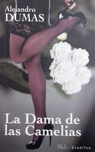 La Dama De Las Camelias - Alejandro Dumas - Malva Gradifco