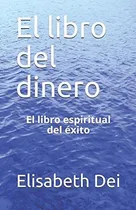 Comprar Libro El Libro Del Dinero El Libro Espiritual Del Éxito (sp