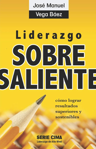 Libro: Liderazgo Sobresaliente (2018): Cómo Lograr Y