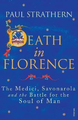 Death In Florence : The Medici, Savonarola And The Battle Fo